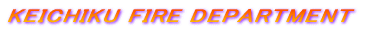 KEICHIKU FIRE DEPERTMENT